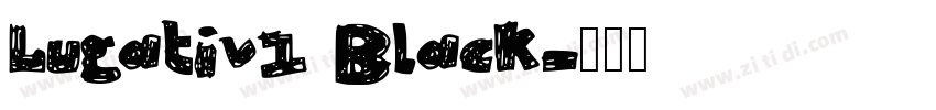 Lugativ1 Black字体转换